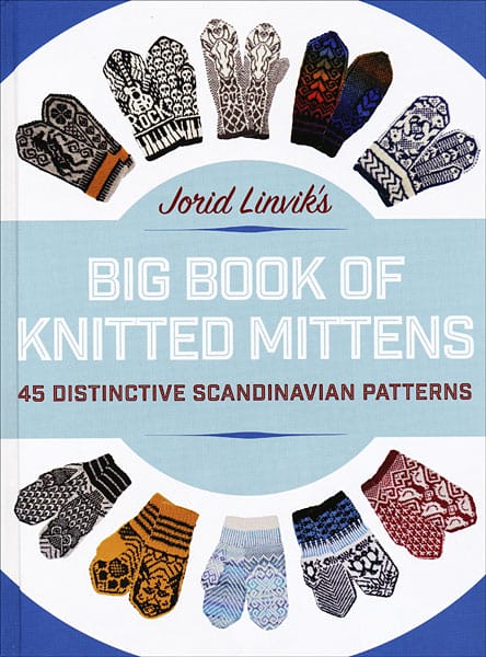 Big Book of Knitted Mittens by Jorid Linvik from knitpicks.com