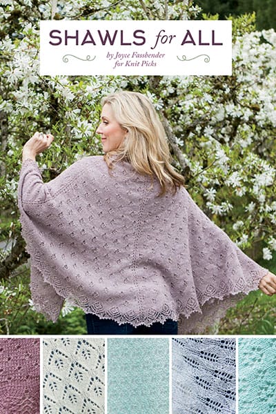 New at Knit Picks - Shawls for All www.knitpicks.com