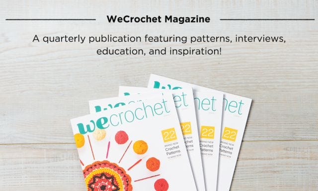 An image showing a stack of WeCrochet Magazine. Text that says "WeCrochet publishes a quarterly magazine featuring patterns, interviews, education, and inspiration."