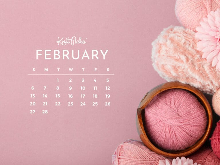 Free Downloadable February 2022 Calendar - The Knit Picks Staff ...