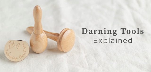 Banner with photo of darning egg, darning mushrooms, and darning loom and text that reads "Darning Tools Explained."
