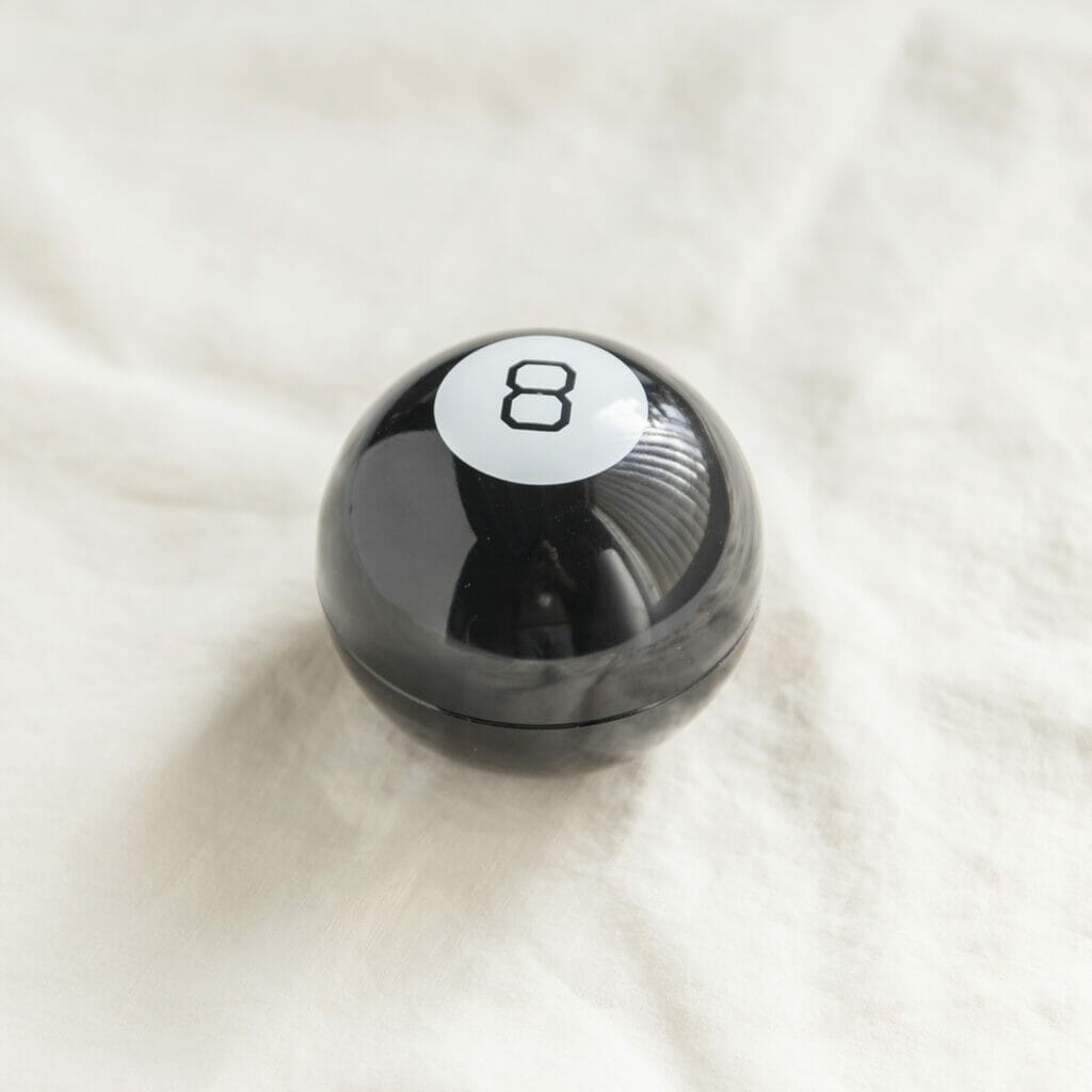 a Magic 8 Ball